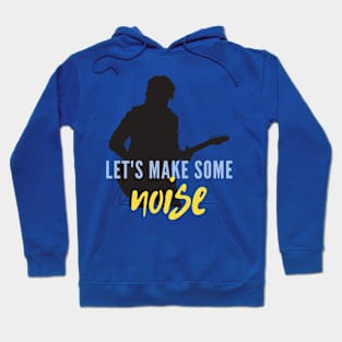 Let's Make Some Noise Hoodie